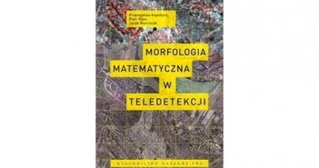 Morfologia matematyczna w teledetekcji - okładka książki / Credits: Wydawnictwa Naukowe PWN