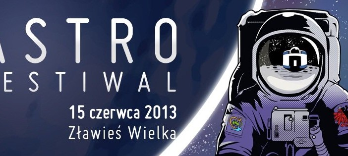 Astro Festiwal 2013 / Credits - organizatorzy Astro Festiwalu