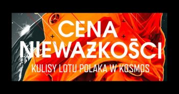 Cena nieważkości. Kulisy lotu Polaka w kosmos / Credits - wydawnictwo Agora