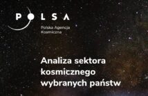 Raport POLSA - Analiza sektora kosmicznego wybranych państw / Credits - POLSA