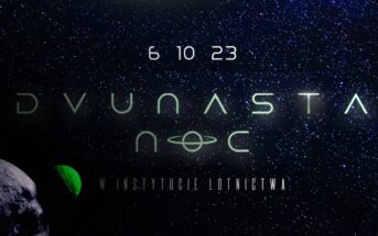 Dwunasta noc w Instytucie Lotnictwa -2023 / Credits - ILOT