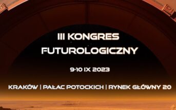 III Kongres Futurologiczny / Credits - PFFN