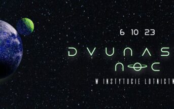 Dwunasta Noc w Instytucie Lotnictwa / Credits - Instytut Lotnictwa