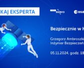 Spotkaj eksperta Grzegorz Ambroszkiewicz: Bezpiecznie w Kosmosie