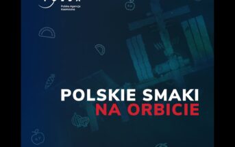 Polskie smaki na orbicie - misja AX-4 / Credits - POLSA