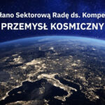 Powołano Sektorową Radę ds. Kompetencji – Przemysł Kosmiczny /Credits - MRIT