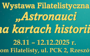 Wystawa „Człowiek ku gwiazdom” w Domu Filatelisty w Rzeszowie / Credits - Okręg Rzeszowski Polskiego Związku Filatelistów