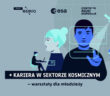 Kariera w sektorze kosmicznym / Credits - ESERO