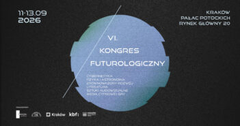 VI Kongres Futurologiczny / Credits - PFFN