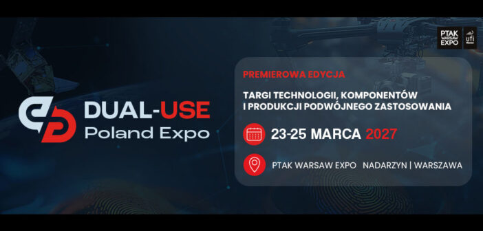 DUAL-USE Poland Expo 2027 / Credits - organizatorzy DUAL-USE Poland Expo 2027